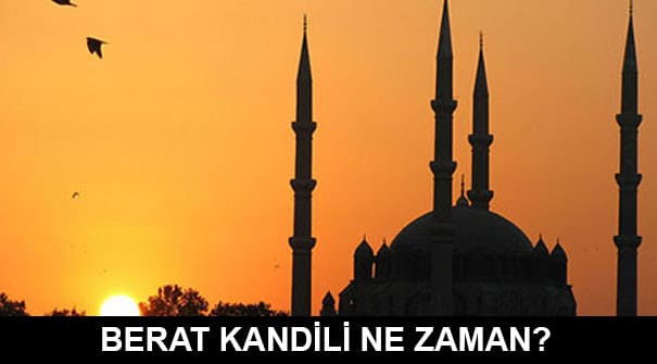 Berat Kandili hangi gün ne zaman? 2017 Berat Kandili anlamı önemi ne?