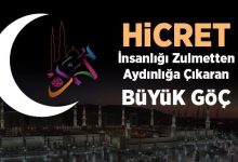 Hicret: İnsanlığı zulmetten aydınlığa çıkaran büyük göç