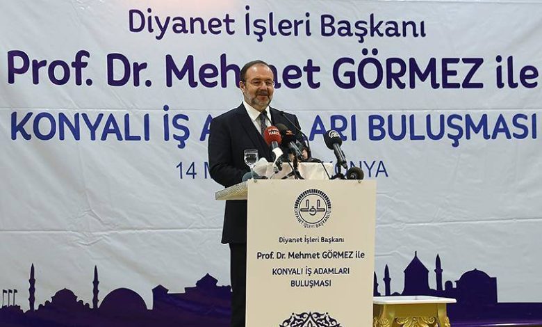 Diyanet İşleri Başkanı Görmez, Konya'da iş adamlarına seslendi