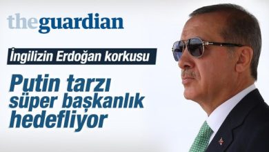 The Guardian'ın Erdoğan ve başkanlık korkusu