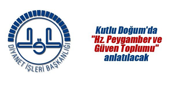 Kutlu Doğum 2017 Teması "Hz. Peygamber ve Güven Toplumu"