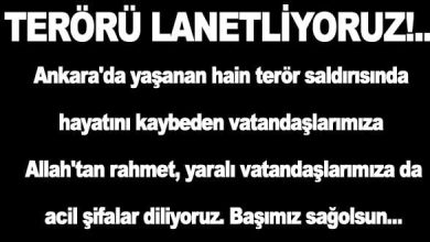 Terörün her türlüsünü lanetliyoruz!